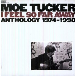 Moe Tucker I Feel So Far Away: Anthology 1974-1998 Vinyl 3 LP