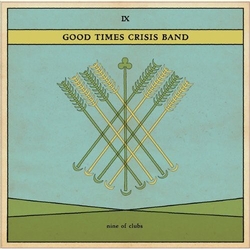 Good Times Crisis Band Nine Of Clubs Vinyl LP