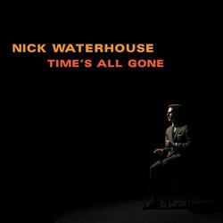 Nick Waterhouse Time's All Gone Vinyl LP