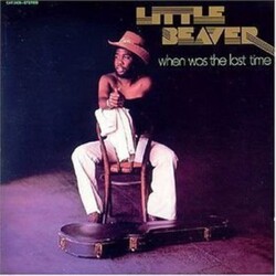 Little Beaver When Was The Last Time Vinyl LP