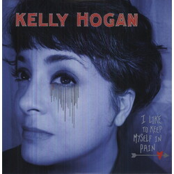 Kelly Hogan I Like To Keep Myself In Pain Vinyl LP