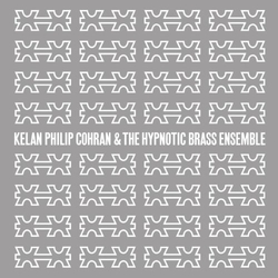 Kelan Philip & The Hypnotic Brass Ensemble Cohran Kelan Philip Cohran & The Hypnotic Brass Ensemble Vinyl 2 LP
