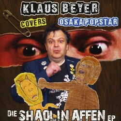 Klaus Beyer Covers Osaka Popstar Die Shaolin Affen Ep 7"