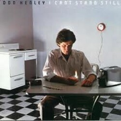 Don Henley I Can't Stand Still Vinyl LP