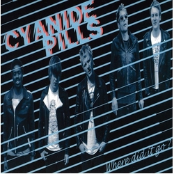 Cyanide Pills Where Did It Go? 7"