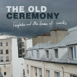Old Ceremony Fairytales & Other Forms Ofsuicide VINYL LP