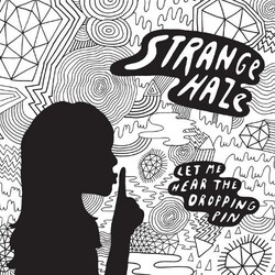 Strange Haze Let Me Hear The Dropping Pin Vinyl LP