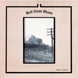 Henry Thomas Bull Doze Blues Vinyl LP