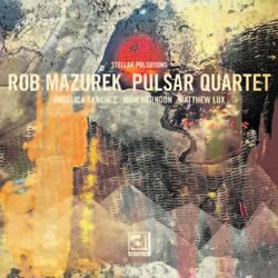 Rob Pulsar Quartet Mazurek Stellar Pulsations Vinyl LP