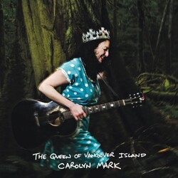 Carolyn Mark QUEEN OF VANCOUVER ISLAND  180gm Vinyl LP