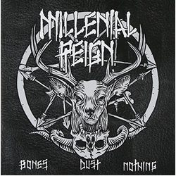 Millenial Reign Bones Dust Nothing 7"