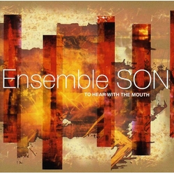 Ensemble Son To Hear With The Mouth (Hybr) SACD CD