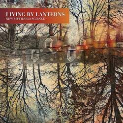 Living By Lanterns New Myth / Old Science VINYL LP