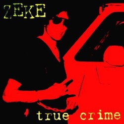 Zeke True Crime ltd Vinyl LP