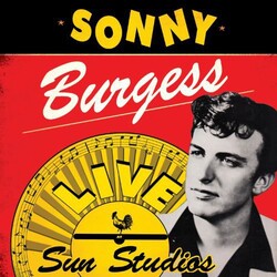 Sonny Burgess Live At Sun Studios Vinyl LP