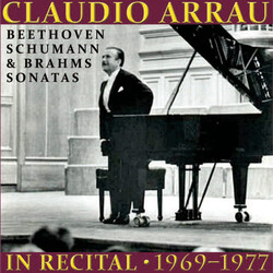 Claudio Arrau / Ludwig van Beethoven / Robert Schumann / Johannes Brahms Claudio Arrau In Recital 1969-1977 Vinyl LP