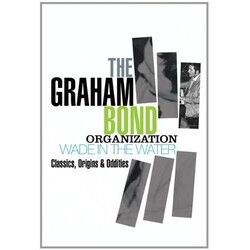 Graham Organization Bond Wade In The Water: Classics Origins & Oddities  4 CD