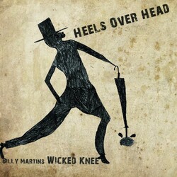 Billy Martin'S Wicked Knee Heels Over Head Vinyl LP