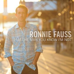 Ronnie Fauss I Am The Man You Know I'm Not Vinyl LP