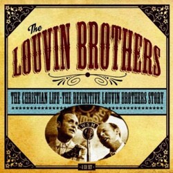 Louvin Brothers Christian Life: Definitive Louvin Brothers Story 4 CD