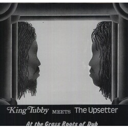 King Tubby / The Upsetter King Tubby Meets The Upsetter At The Grass Roots Of Dub