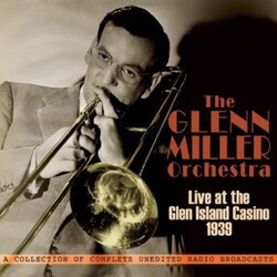Glenn Miller Orchestra: Live At Glen Island Casino 1939 3 CD