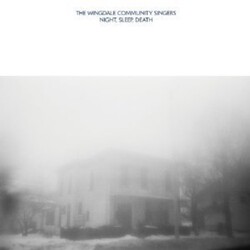 Wingdale Community Singers Night Sleep Death Vinyl LP