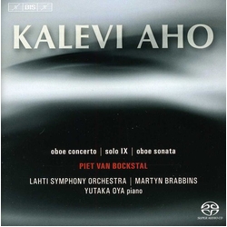 Kalevi Aho / Piet Van Bockstal / Lahti Symphony Orchestra / Martyn Brabbins / Yutaka Oya Oboe Concerto; Solo IX; Oboe Sonata SACD