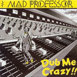 Mad Professor Dub Me Crazy!! Vinyl LP