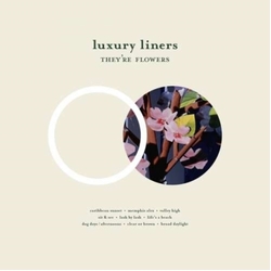 Luxury Liners They'Re Flowers Vinyl LP