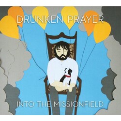 Drunken Prayer Into The Missionfield Vinyl LP
