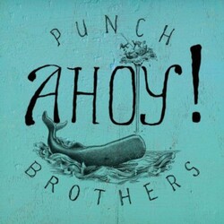 Punch Brothers Ahoy! VINYL LP