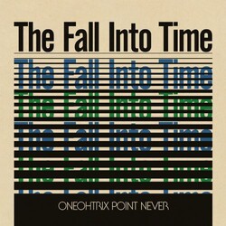 Oneohtrix Point Never Fall Into Time Vinyl LP