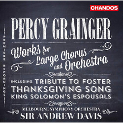 Percy Grainger / Andrew Davis / Melbourne Symphony Orchestra / Sydney Chamber Choir / Melbourne Symphony Orchestra Chorus Percy Grainger Works for Lar