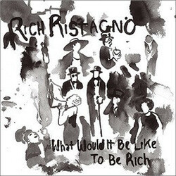Rich Ristagno What Would It Be Like To Be Rich Vinyl LP