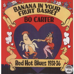 Bo Carter Banana In Your Fruit Basket-Red Hot Blues 1931-193 Vinyl LP
