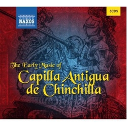 Early Music Of Capilla Antigua De Chinchilla Early Music Of Capilla Antigua De Chinchilla 3 CD