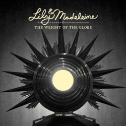 Lily & Madeleine Weight Of The Globe Vinyl LP