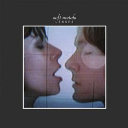 Soft Metals Lenses Vinyl LP