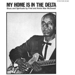 Fred & Annie Mae Mcdowell Mcdowell My Home Is In The Delta 180gm Vinyl LP