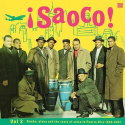 Saoco! Bomba Plena & The Roots Of Salsa In Puerto Vol. 2-Saoco! Bomba Plena & The Roots Of Salsa In Vinyl 2 LP