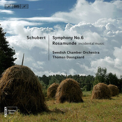 Franz Schubert / Svenska Kammarorkestern / Thomas Dausgaard Symphony No. 6 / Rosamunde (Incidental Music) SACD