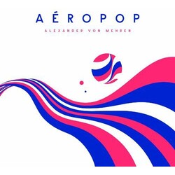 Alexander Von Mehren Aeropop 180gm Vinyl 2 LP