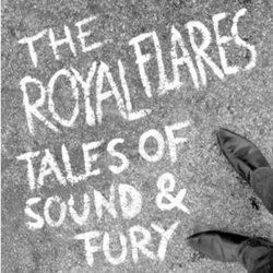 Royal Flares Tales Of Sound & Fury vinyl LP