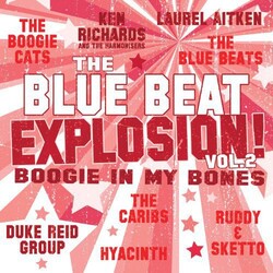 Blue Beat Explosion Boogie In My Bones Vinyl LP