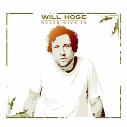 Will Hoge Never Give In Vinyl LP