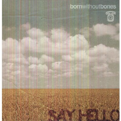 Born Without Bones Say Hello (Color) Vinyl LP