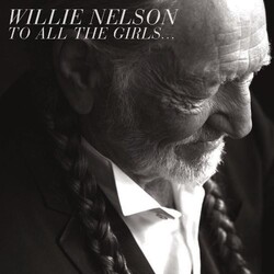 Willie Nelson To All The Girls 180gm Vinyl 2 LP