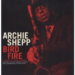 Archie Shepp Archie Shepp-Bird Fire: A Tribute To Charlie Parke Vinyl LP