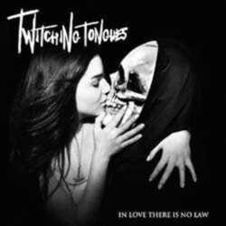 Twitching Tongues In Love There Is No Law Vinyl LP